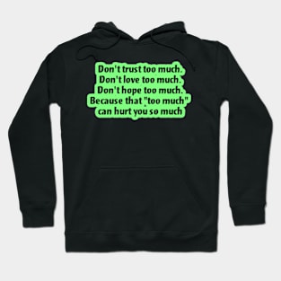 Don't trust too much Hoodie